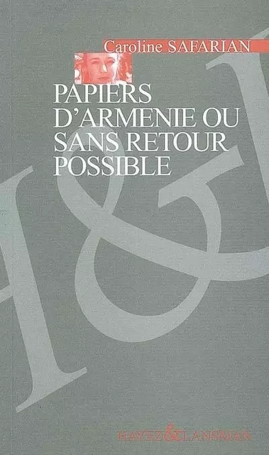 PAPIERS D'ARMENIE OU SANS RETOUR POSSIBLE -  SAFARIAN - LANSMAN