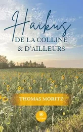 Haïkus de la colline & d’ailleurs