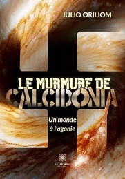 Le murmure de Calcidonia - Un monde à l’agonie