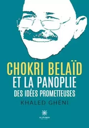 Chokri Belaïd et la panoplie des idées prometteuses