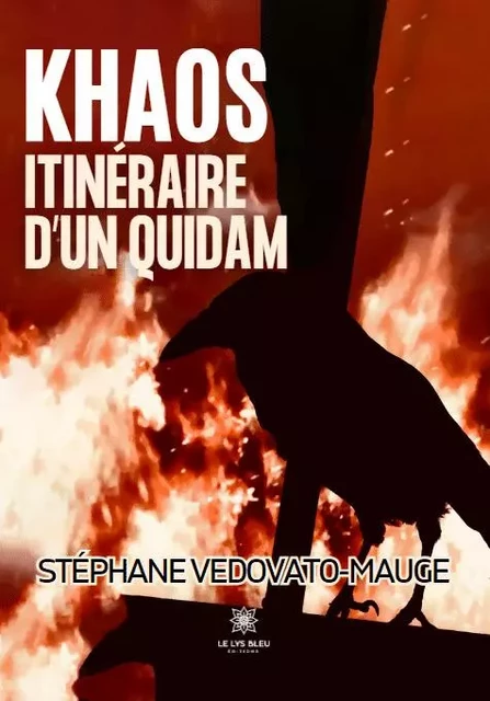 Khaos, itinéraire d'un quidam - Stephane Vedovato-Mauge - LE LYS BLEU