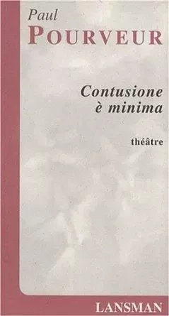 CONTUSIONE E MINIMA -  POURVEUR - LANSMAN