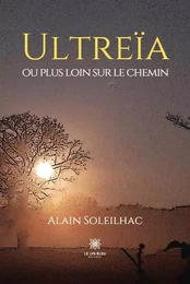 Ultreïa ou plus loin sur le chemin