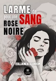 Larme de sang pour une rose noire