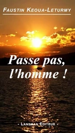 PASSE PAS, L'HOMME!