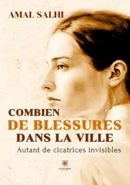 Combien de blessures dans la ville - Autant de cicatrices invisibles