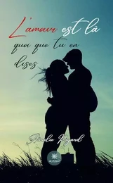 L’amour est là quoi que tu en dises