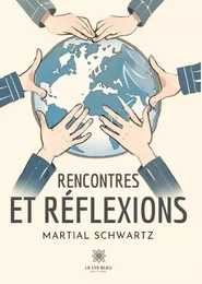 Rencontres et réflexions