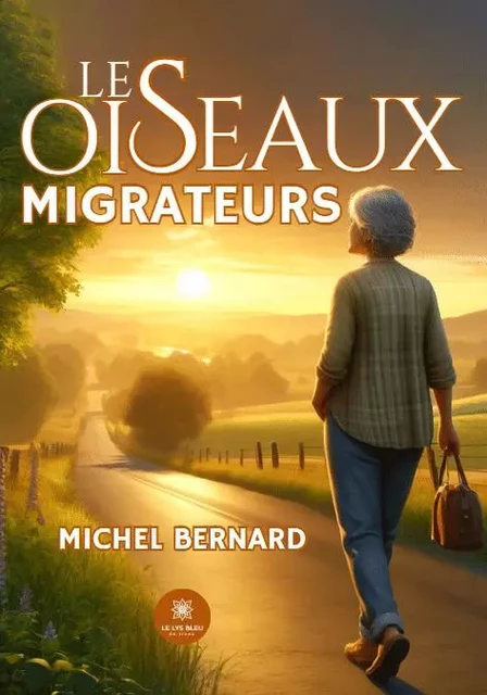 Les oiseaux migrateurs - Michel Bernard - LE LYS BLEU