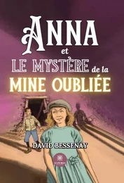 Anna et le mystère de la mine oubliée