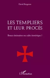 Les Templiers et leur procès.