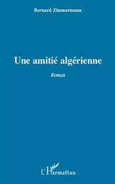 UNE AMITIE ALGERIENNE   ROMAN