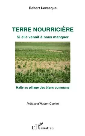 Terre nourricière - Robert Levesque - Editions L'Harmattan