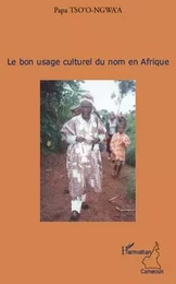 Le bon usage culturel du nom en Afrique