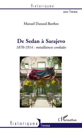 De Sedan à Sarajevo - Manuel Durand-Barthez - Editions L'Harmattan