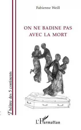 On ne badine pas avec la mort - Fabienne Weill - Editions L'Harmattan