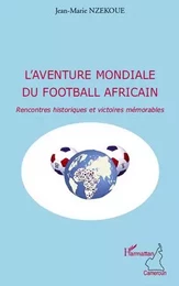 L'aventure mondiale du football africain