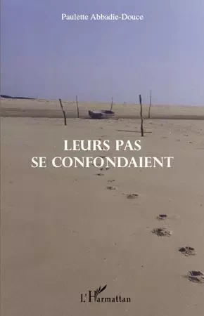 Leur pas se confondaient - Paulette Abbadie-Douce - Editions L'Harmattan