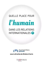 Quelle place pour l'humain dans les relations internationales ?