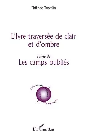 L'Ivre traversée de clair et d'ombre - Philippe Tancelin - Editions L'Harmattan