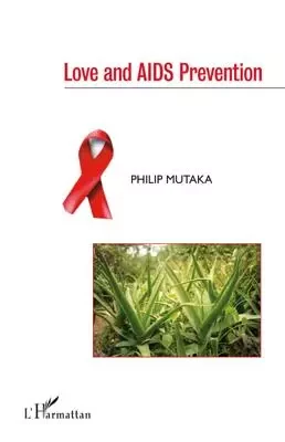 Love and AIDS Prevention - Philipe Mutaka - Editions L'Harmattan