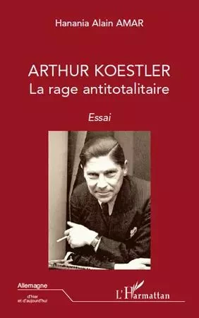 Arthur Koestler - Hanania Alain Amar - Editions L'Harmattan