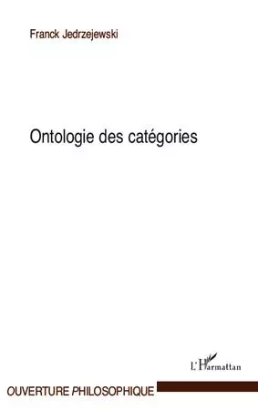 Ontologie des catégories - Franck Jedrzejewski - Editions L'Harmattan