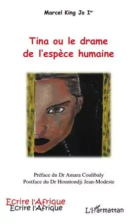 TINA OU LE DRAME DE L'ESPECE HUMAINE - Marcel King Jo Ier - Editions L'Harmattan