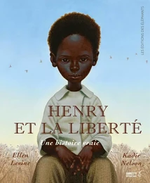 HENRY ET LA LIBERTE - UNE HISTOIRE VRAIE