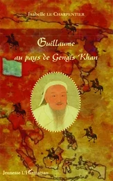 Guillaume au pays de Gengis Khan