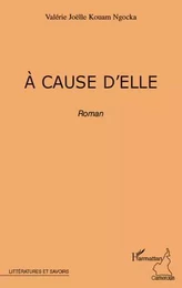 A CAUSE D'ELLE   ROMAN