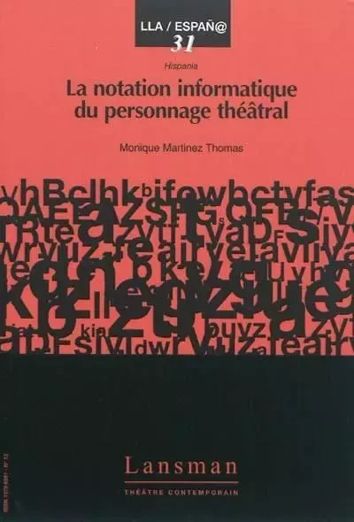 LA NOTATION INFORMATIQUE DU PERSONNAGE THEATRAL -  MONIQUE MARTINEZ THO - LANSMAN