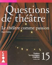 LE THEATRE COMME PASSION