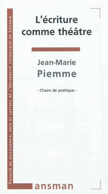 L'ECRITURE COMME THEATRE -  J.-M. PIEMME - LANSMAN