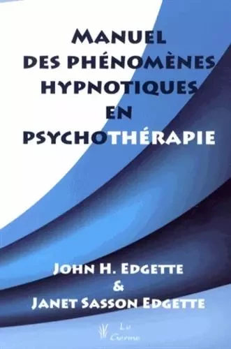 MANUEL DES PHENOMENES HYPNOTIQUES EN PSY -  EDGETTE - SATAS