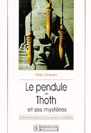 Pendule de Thoth et ses mystères