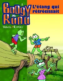 Boogy et Rana T01 L'étang qui rétrécissait