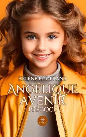 Angélique avenir précoce - Helene Ruderand - LE LYS BLEU