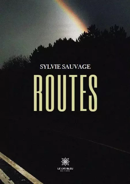 Routes - Sylvie Sauvage - LE LYS BLEU