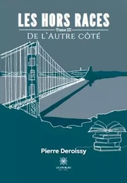 Les Hors Races - Tome III: De L’Autre Côté