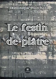 Le festin de plâtre