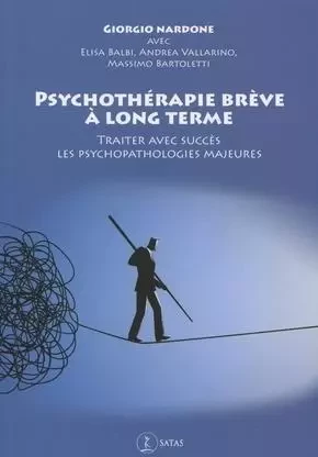 Psychothérapie brève à long terme - G. Nardone - SATAS