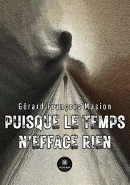 Puisque le temps n’efface rien