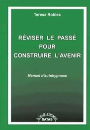 REVISER LE PASSE POUR CONSTRUIRE L AVENI