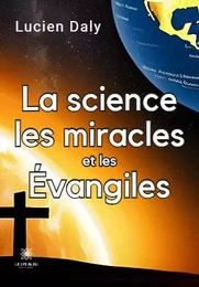 La science les miracles et les Évangiles