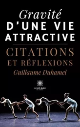 Gravité d’une vie attractive - Citations et réflexions