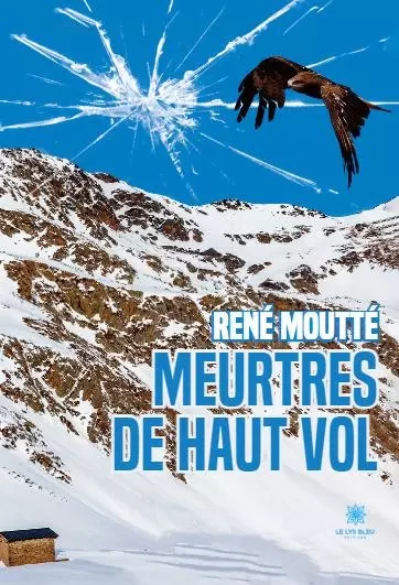 Meurtres de haut vol - Rene Moutte - LE LYS BLEU