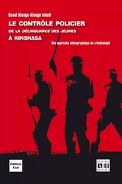 Le contrôle policier de la « délinquance » des jeunes à Kinshasa