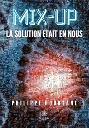 Mix-up - La solution était en nous