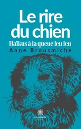 Le rire du chien - Haïkus à la queue leu leu